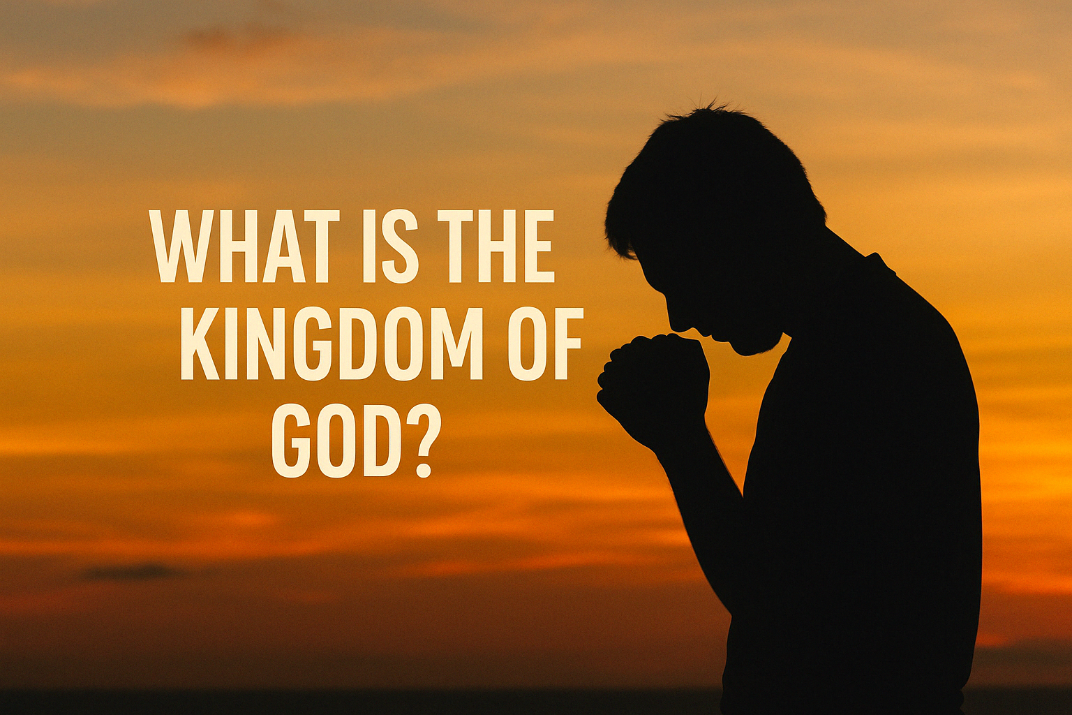 What does the Kingdom of God really mean?